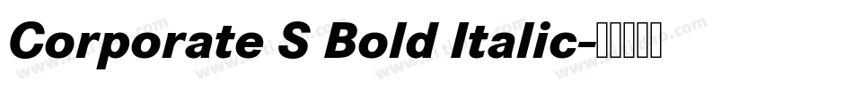 Corporate S Bold Italic字体转换
